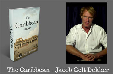 The Caribbean door de ogen van Jacob Gelt Dekker